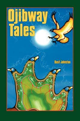 Ojibway Tales by Basil Johnston