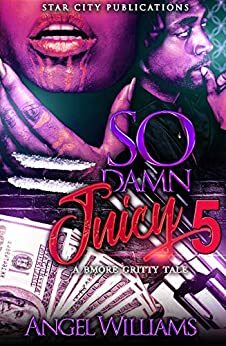 So Damn Juicy 5 by Angel Williams