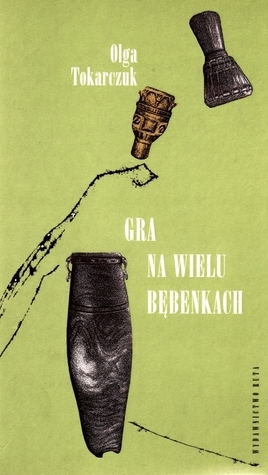 Gra na wielu bębenkach: 19 opowiadań by Olga Tokarczuk