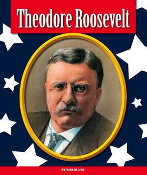 Theodore Roosevelt by Xina M. Uhl