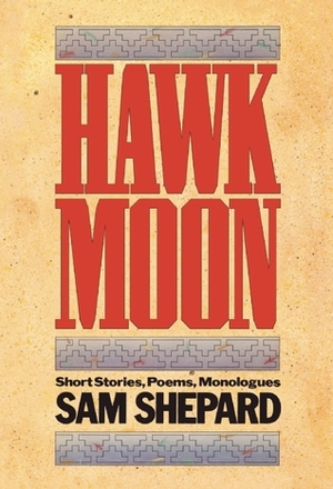 Hawk Moon by Sam Shepard