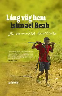 Lång väg hem : en barnsoldats berättelse by Ishmael Beah