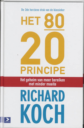 Het 80/20 Principe: het geheim van meer bereiken met minder moeite by Richard Koch