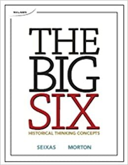 The Big Six Historical Thinking Concepts by Peter Seixas, Tom Morton