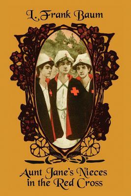 Aunt Jane's Nieces in the Red Cross by Edith Van Dyne