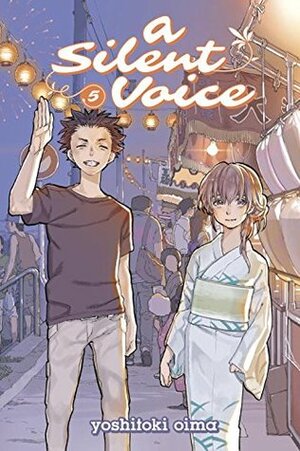 A Silent Voice, Vol. 5 by Yoshitoki Oima