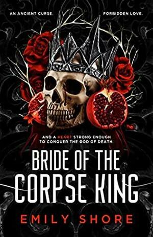 Bride of the Corpse King by Emily Shore
