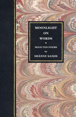 Moonlight on Words by Sh Nne Sands