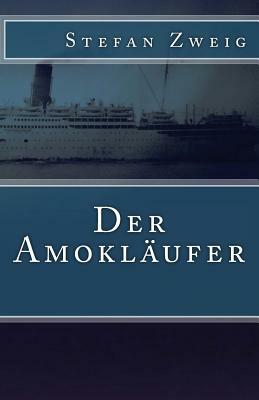 Der Amokläufer by Stefan Zweig