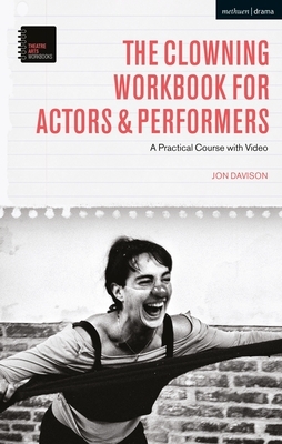 The Clowning Workbook: A Practical Course with Video by Jon Davison