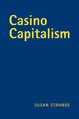 Casino Capitalism by Susan Strange