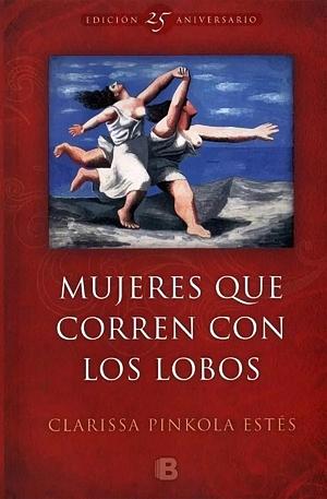 Mujeres que corren con los lobos by Clarissa Pinkola Estés