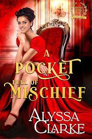 A Pocket Full of Mischief by Alyssa Clarke