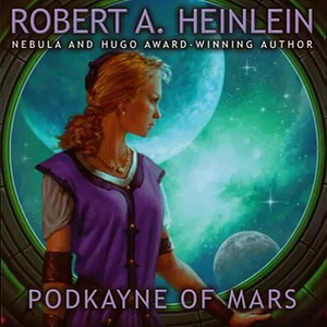 Podkayne of Mars by Robert A. Heinlein