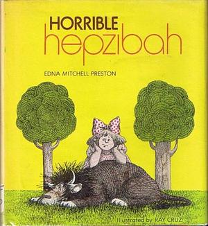 Horrible Hepzibah by Edna Mitchell Preston