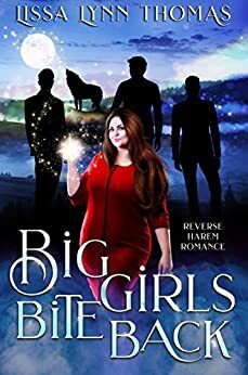 Big Girls Bite Back by Lissa Lynn Thomas