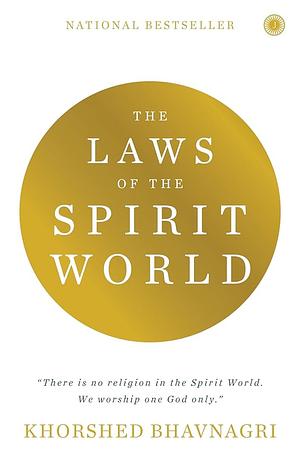 The Laws of The Spirit World by Khorshed Bhavnagari