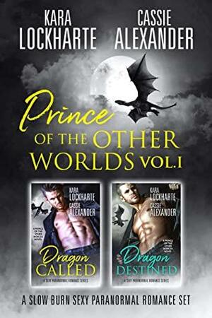 Prince of the Otherworlds: Volume 1 by Cassie Alexander, Kara Lockharte