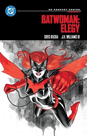 Batwoman: Elegy: DC Compact Comics Edition by J.H. Wiliams III, Greg Rucka