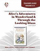 Alice's Adventures in Wonderland; Through the Looking Glass Novel Units Teacher Guide by Pat Watson, Novel Units