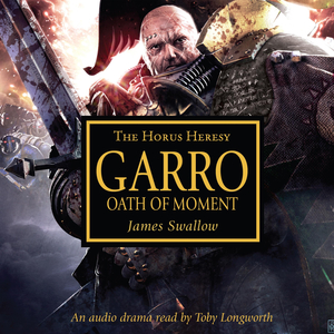 Garro: Oath of Moment by James Swallow