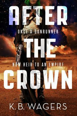 After the Crown by K.B. Wagers