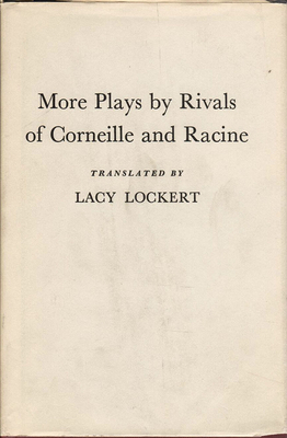 More Plays by Rivals of Corneille and Racine by Lacy Lockert