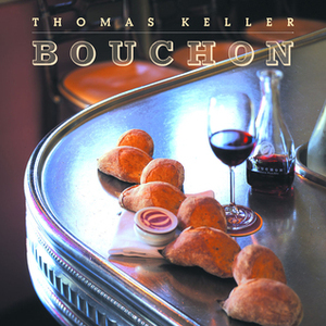 Bouchon by Thomas Keller, Jeff Cerciello, Deborah Jones