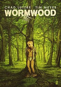 Wormwood by Chad Lutzke, Sadie Hartmann, Tim Meyer
