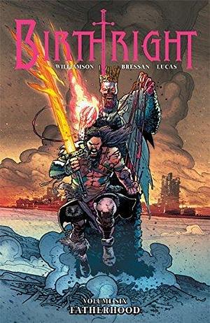Birthright Vol. 6: Fatherhood by Joshua Williamson, Adriano Lucas