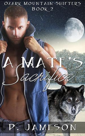 A Mate's Sacrifice by P. Jameson