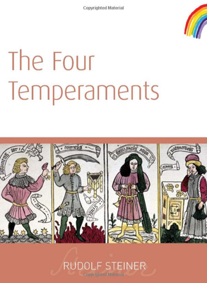The Four Temperaments: (cw 57) by Rudolf Steiner