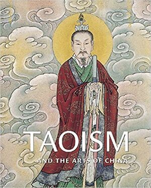 Taoism and the Arts of China by Stephen Little