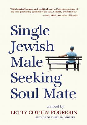 Single Jewish Male Seeking Soul Mate by Letty Cottin Pogrebin