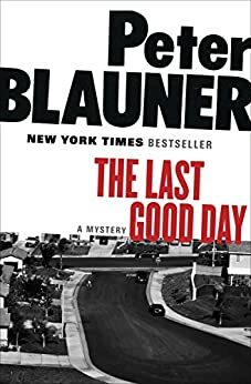 The Last Good Day: A Mystery by Peter Blauner