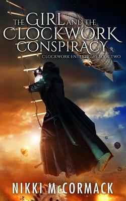 The Girl and the Clockwork Conspiracy by Nikki McCormack