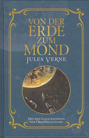 Von der Erde zum Mond: Mit Illustrationen der Originalausgabe by Jules Verne