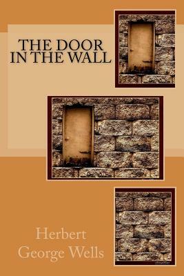 The Door in the Wall by H.G. Wells