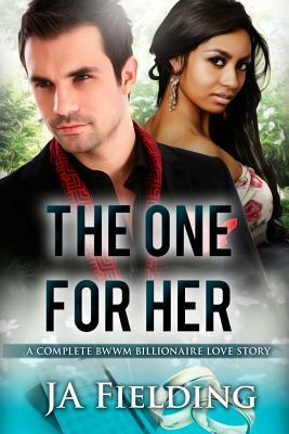 The One For Her: A BWWM Billionaire Pregnancy And Marriage Romance by J. a. Fielding