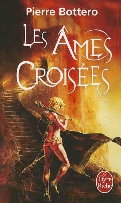 Les Âmes Croisées by Pierre Bottero