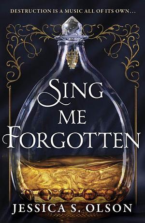 Sing Me Forgotten by Jessica S. Olson