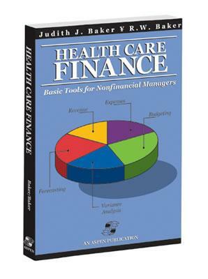 Health Care Finance: Basic Tools by Patricia Baker, Judith J. Baker, R. W. Baker