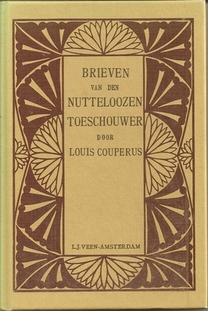 Brieven van den nutteloozen toeschouwer by Louis Couperus