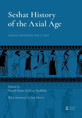 Seshat history of the axial age by Daniel Hoyer, Jenny Reddish