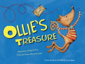 Ollie's Treasure: Happiness Is Easy to Find If You Just Know Where to Look! by Lynn Jenkins