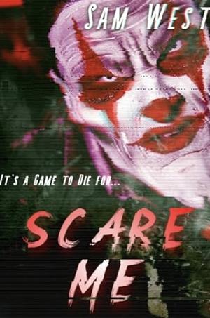 Scare Me: An Extreme Horror Novella by Sam West