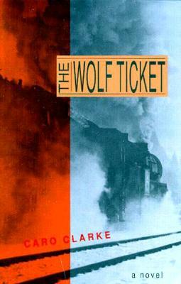 The Wolf Ticket by Caro Clarke