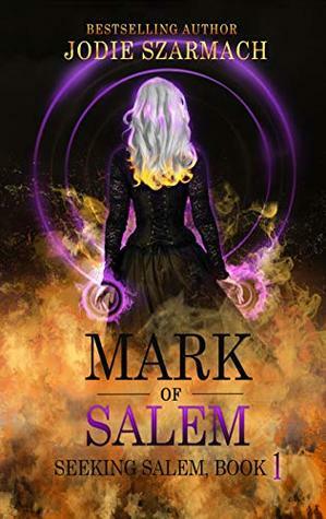 Mark of Salem (Seeking Salem Book 1) by Jodie Szarmach