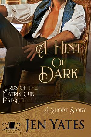 A Hint of Dark by Jen Yates