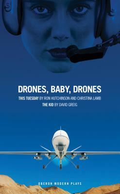 Drones, Baby, Drones by Christina Lamb, Ron Hutchinson, David Greig